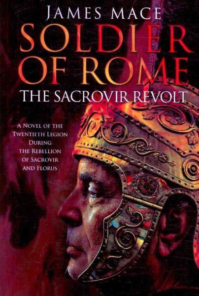 Soldier of Rome: The Sacrovir Revolt: A Novel of the Twentieth Legion During the Rebellion of Sacrovir and Florus cover
