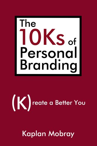 The 10Ks of Personal Branding: Create a Better You cover
