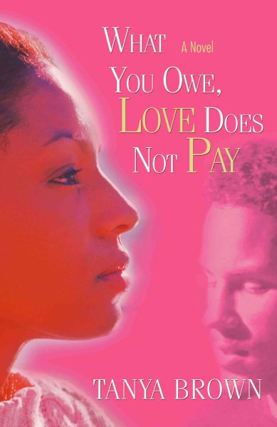 WHAT YOU OWE, LOVE DOES NOT PAY: Sometimes an apology is not enough cover