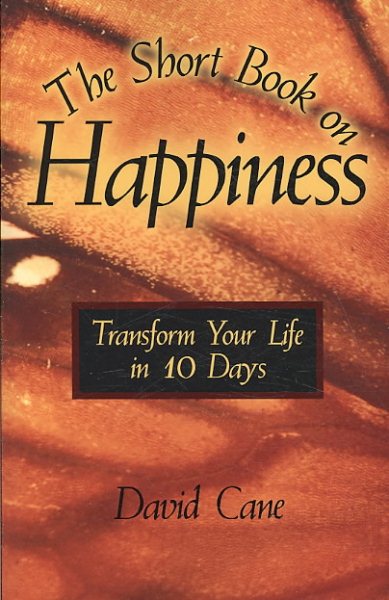 The Short Book on Happiness: Transform Your Life in 10 Days cover