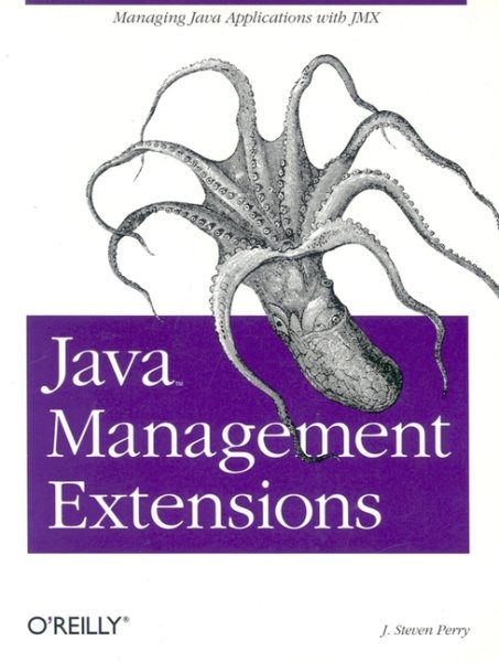 Java Management Extensions: Managing Java Applications with JMX cover