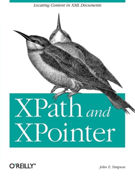 XPath and XPointer: Locating Content in XML Documents cover