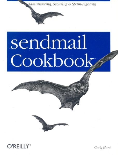 sendmail Cookbook: Administering, Securing & Spam-Fighting