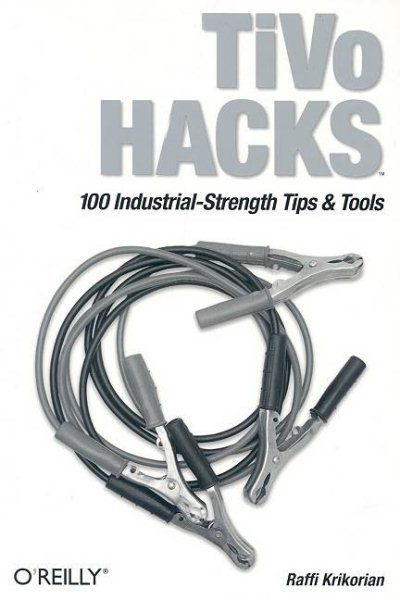 TiVo Hacks: 100 Industrial-Strength Tips & Tools cover