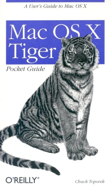Mac OS X Tiger Pocket Guide: A User's Guide to Mac OS X (Pocket References) cover