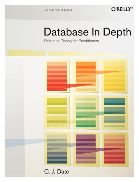 Database in Depth: Relational Theory for Practitioners cover