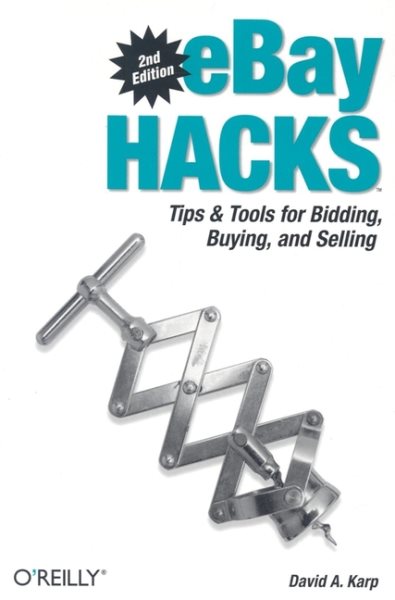 eBay Hacks, 2nd Edition: Tips & Tools for Bidding, Buying, and Selling cover