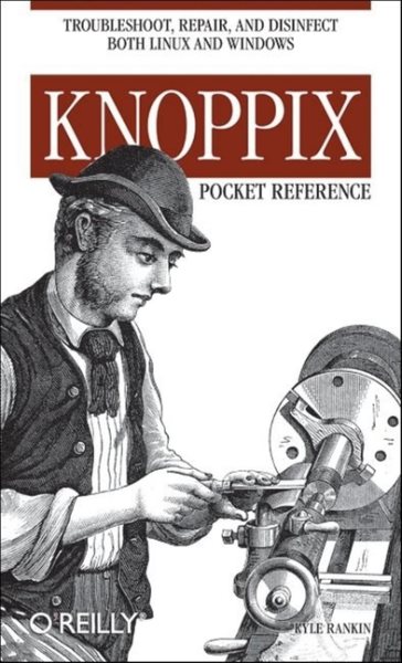 Knoppix Pocket Reference: Troubleshoot, Repair, and Disinfect Both Linux and Windows cover