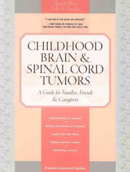Childhood Brain & Spinal Cord Tumors: A Guide for Families, Friends & Caregivers cover