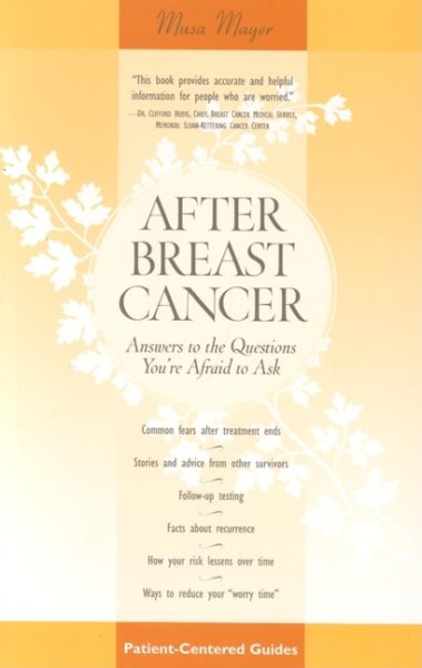 After Breast Cancer: Answers to the Questions You're Afraid to Ask (Patient Centered Guides) cover