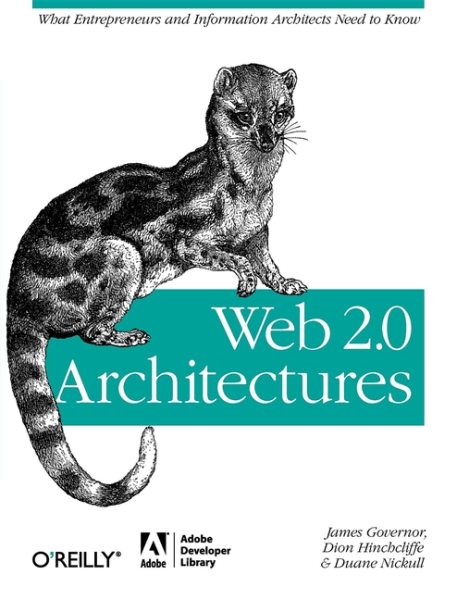 Web 2.0 Architectures: What entrepreneurs and information architects need to know cover