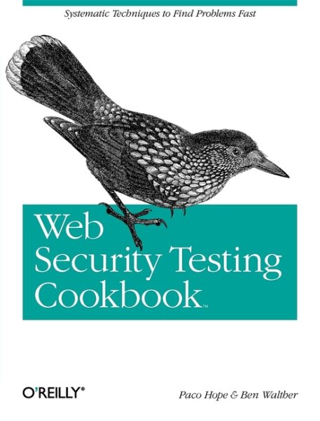 Web Security Testing Cookbook: Systematic Techniques to Find Problems Fast cover