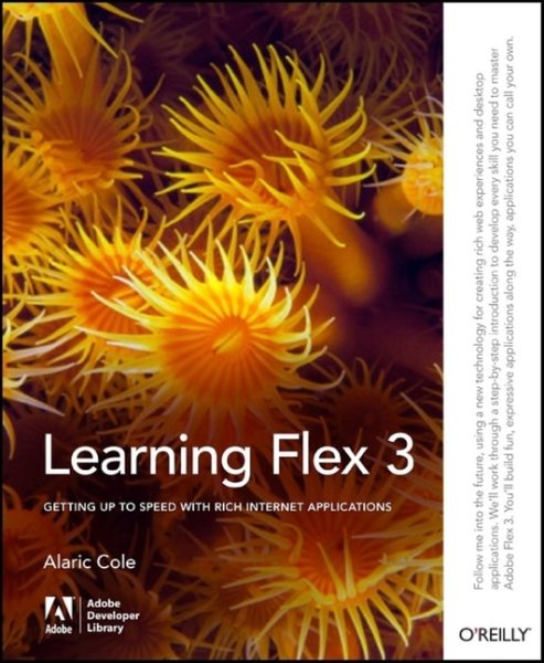 Learning Flex 3: Getting up to Speed with Rich Internet Applications (Adobe Developer Library) cover