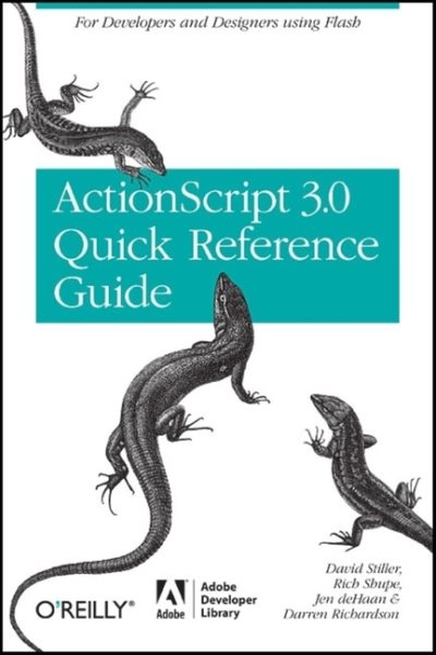 The ActionScript 3.0 Quick Reference Guide: For Developers and Designers Using Flash: For Developers and Designers Using Flash CS4 Professional (Adobe Developer Library)