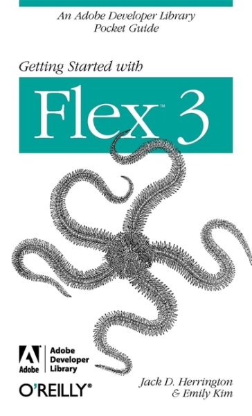 Getting Started with Flex 3: An Adobe Developer Library Pocket Guide for Developers (Pocket Reference (O'Reilly)) cover