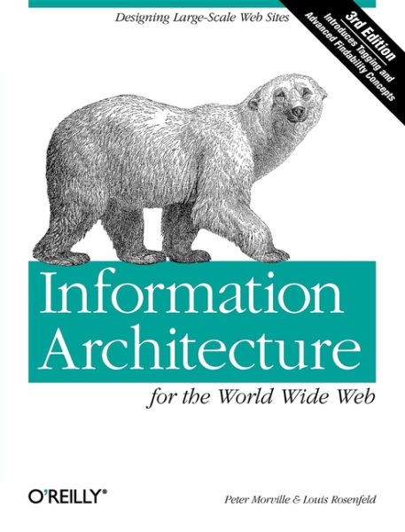 Information Architecture for the World Wide Web: Designing Large-Scale Web Sites, 3rd Edition cover