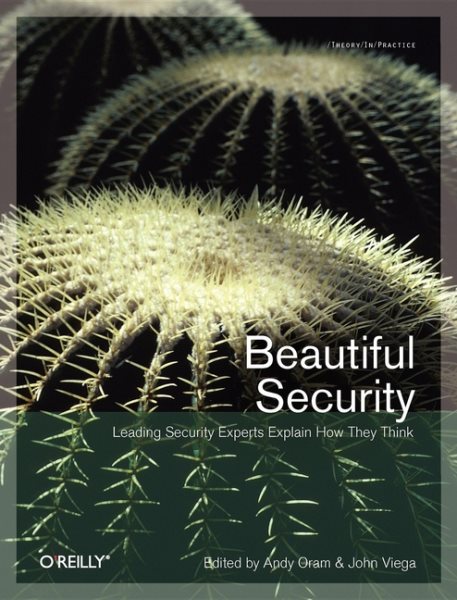 Beautiful Security: Leading Security Experts Explain How They Think cover