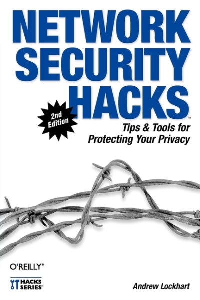 Network Security Hacks: Tips & Tools for Protecting Your Privacy cover
