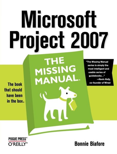 Microsoft Project 2007: The Missing Manual: The Missing Manual