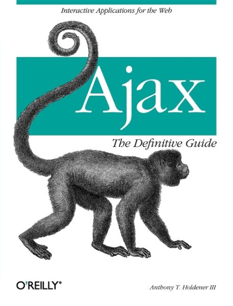 Ajax: The Definitive Guide: Interactive Applications for the Web cover