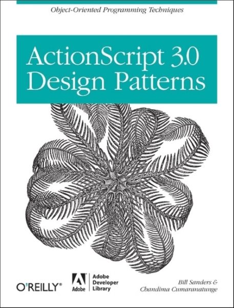 ActionScript 3.0 Design Patterns: Object Oriented Programming Techniques (Adobe Developer Library) cover