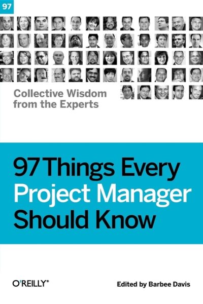 97 Things Every Project Manager Should Know: Collective Wisdom from the Experts cover