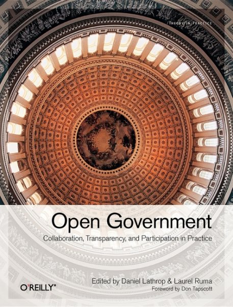 Open Government: Collaboration, Transparency, and Participation in Practice cover