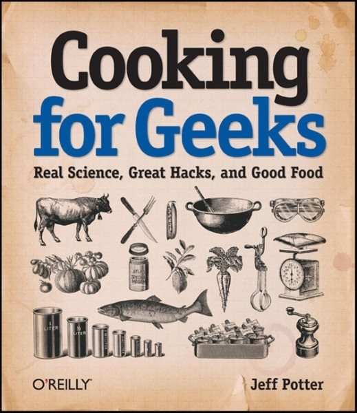 Cooking for Geeks: Real Science, Great Hacks, and Good Food cover