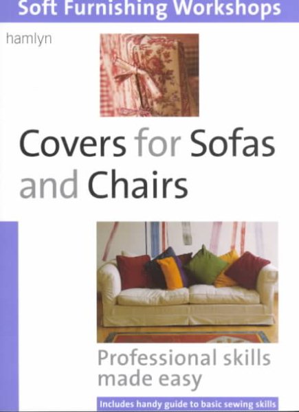 Covers for Sofas and Chairs: (Soft Furnishing Workshop Series) cover