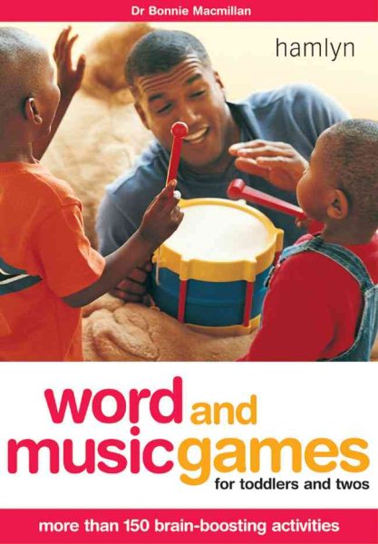 Word and Music Games for Toddlers and Twos: More Than 150 Brain-Boosting Activities (Hamlyn Health & Well Being S.) cover