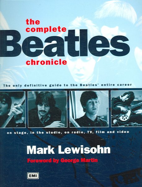 The Complete Beatles Chronicle: The Only Definitive guide to the Beatles' entire career on stage, in the studio, on radio, TV, film and video cover