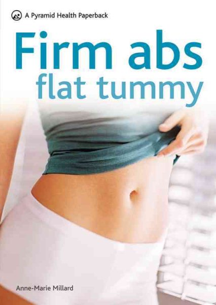 Firm Abs Flat Tummy: A Pyramid Health Paperback (Pyramid Health Paperbacks) cover