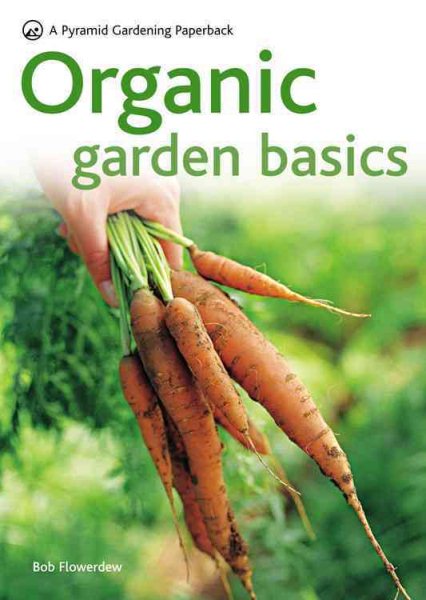 Organic Garden Basics: A Pyramid Gardening Paperback (Pyramid Series) cover
