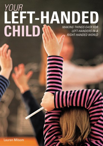 Your Left-Handed Child: Making things easy for left-handers in a right-handed world cover