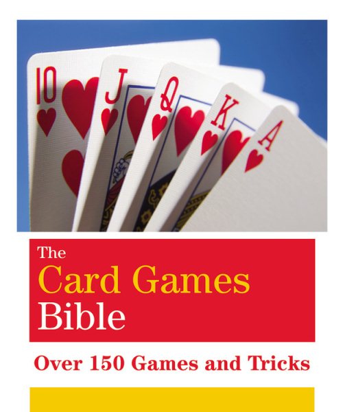 The Card Games Bible: Over 150 Games and Tricks cover