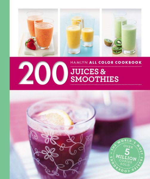 200 Juices & Smoothies (Hamlyn All Color) cover