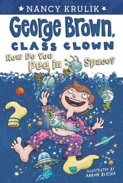 How Do You Pee In Space? (Turtleback School & Library Binding Edition) (George Brown, Class Clown) cover