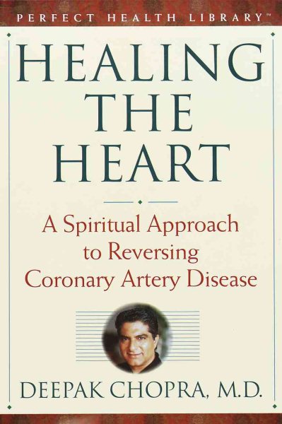 Healing the Heart: A Spiritual Approach to Reversing Coronary Artery Disease (Perfect Health Library) cover