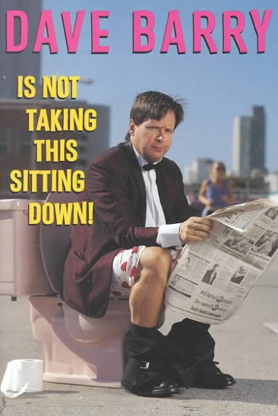 Dave Barry Is Not Taking This Sitting Down! cover