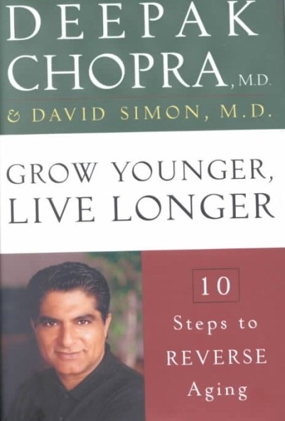 Grow Younger, Live Longer: 10 Steps to Reverse Aging cover