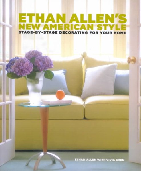 Ethan Allen's New American Style: Stage-by-Stage Decorating for Your Home cover