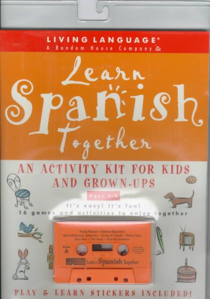 Learn Spanish Together: An Activity Kit for Kids and Grown-Ups (Living Language Complete Courses Cassette Editon) cover