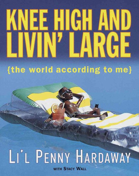 Knee High and Livin' Large: The World According to Me cover