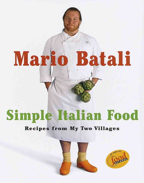 Mario Batali Simple Italian Food: Recipes from My Two Villages cover