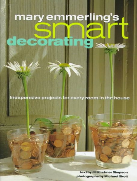 Mary Emmerling's Smart Decorating: Inexpensive Projects for Every Room of the House cover