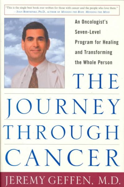 The Journey Through Cancer: An Oncologist's Seven-Level Program for Healing and Transforming the Whole Person cover