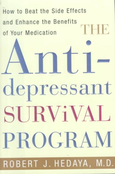 The Antidepressant Survival Program: How to Beat the Side Effects and Enhance the Benefits of Your Medication cover