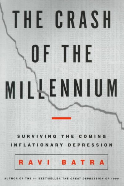 The Crash of the Millennium: Surviving the Coming Inflationary Depression cover