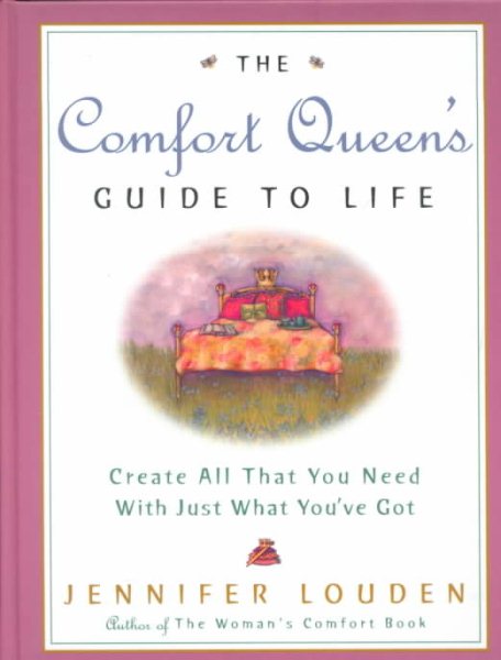 The Comfort Queen's Guide to Life: Create All That You Need with Just What You've Got cover