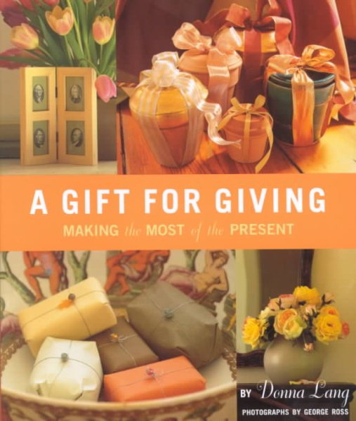 A Gift for Giving: Making the Most of the Present cover